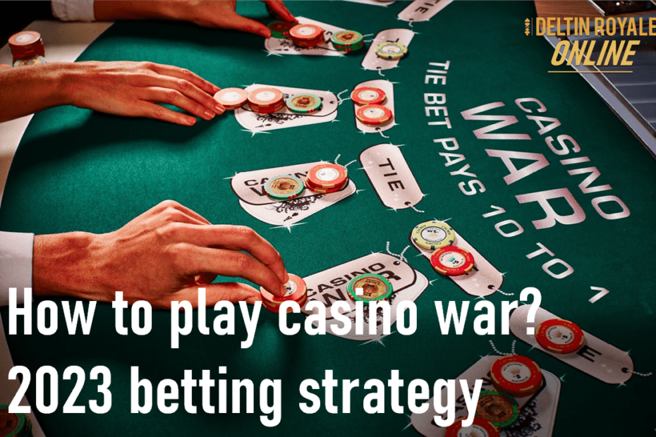 How to play casino war? 2023 betting strategy